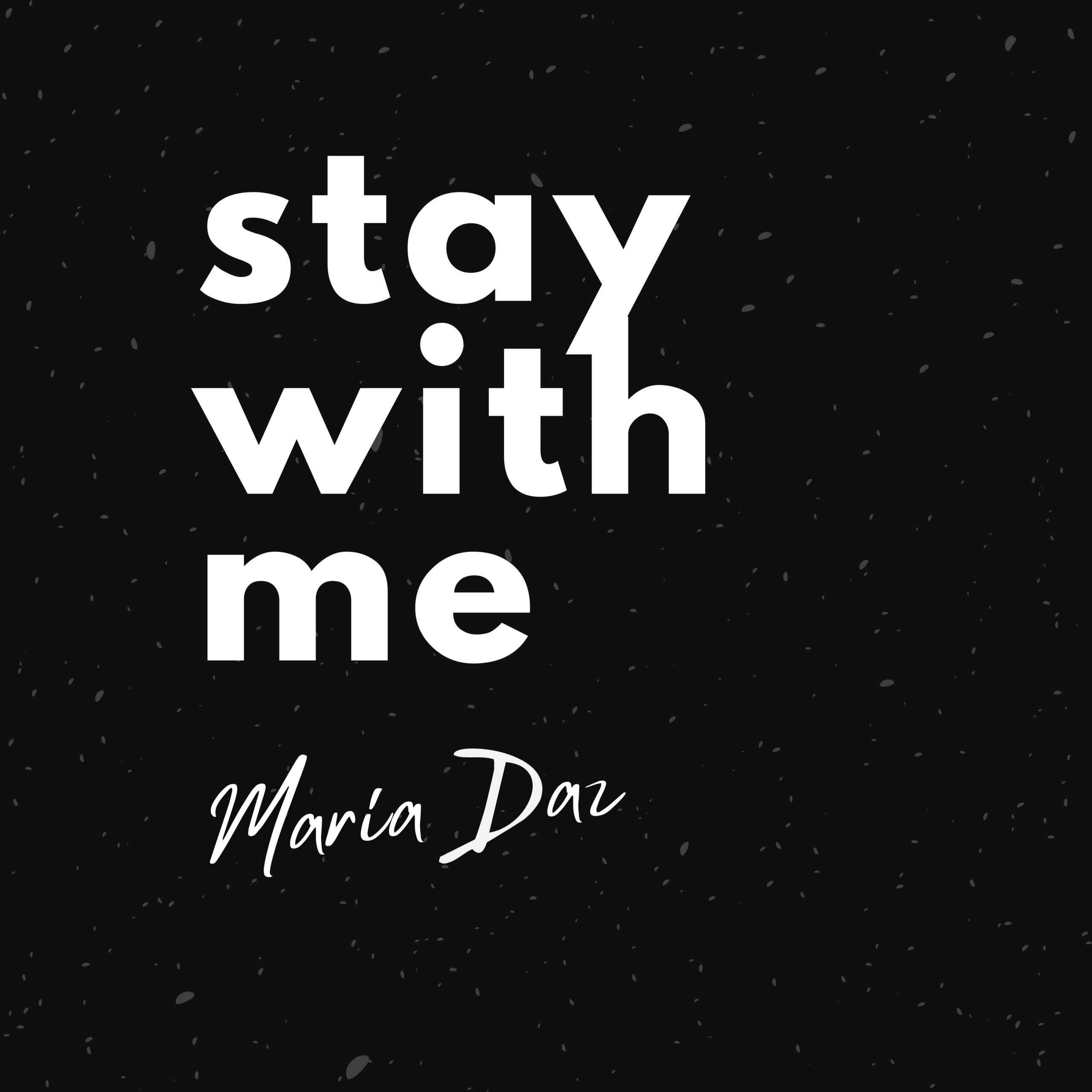 Stay with me